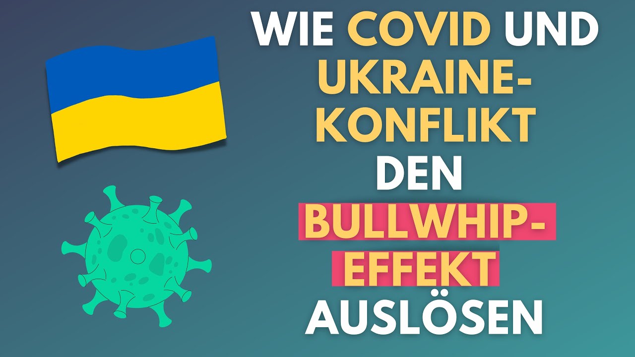 Mehr über den Artikel erfahren Einfluss von COVID und Ukraine-Konflikt auf den Bullwhip Effekt | Praxisbeispiele
