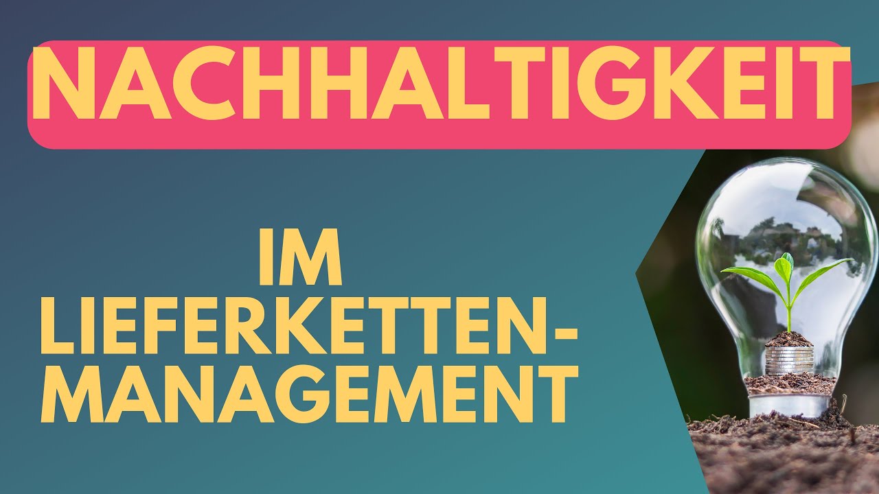 Mehr über den Artikel erfahren Nachhaltigkeit im Lieferkettenmanagement | Supply Chain Sustainability
