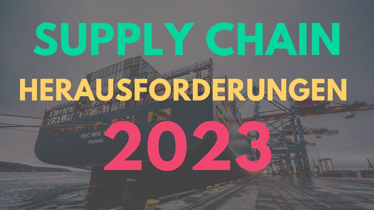 Mehr über den Artikel erfahren Supply Chain Herausforderungen für 2023